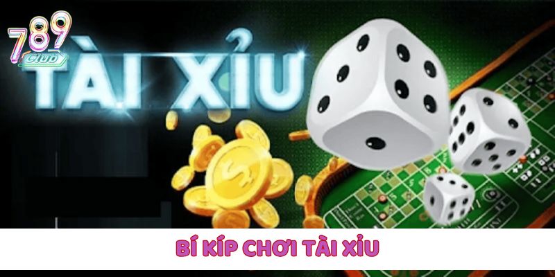 Điểm qua những bí kíp nên dùng khi tham gia Tài Xỉu